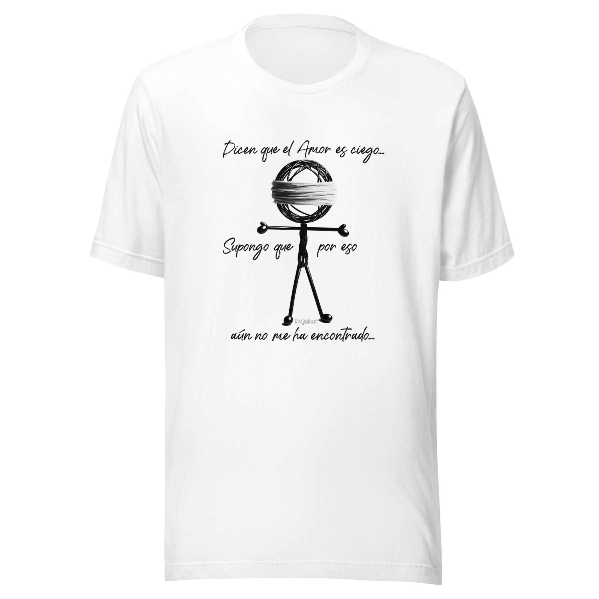 Camiseta unisex El amor es ciego