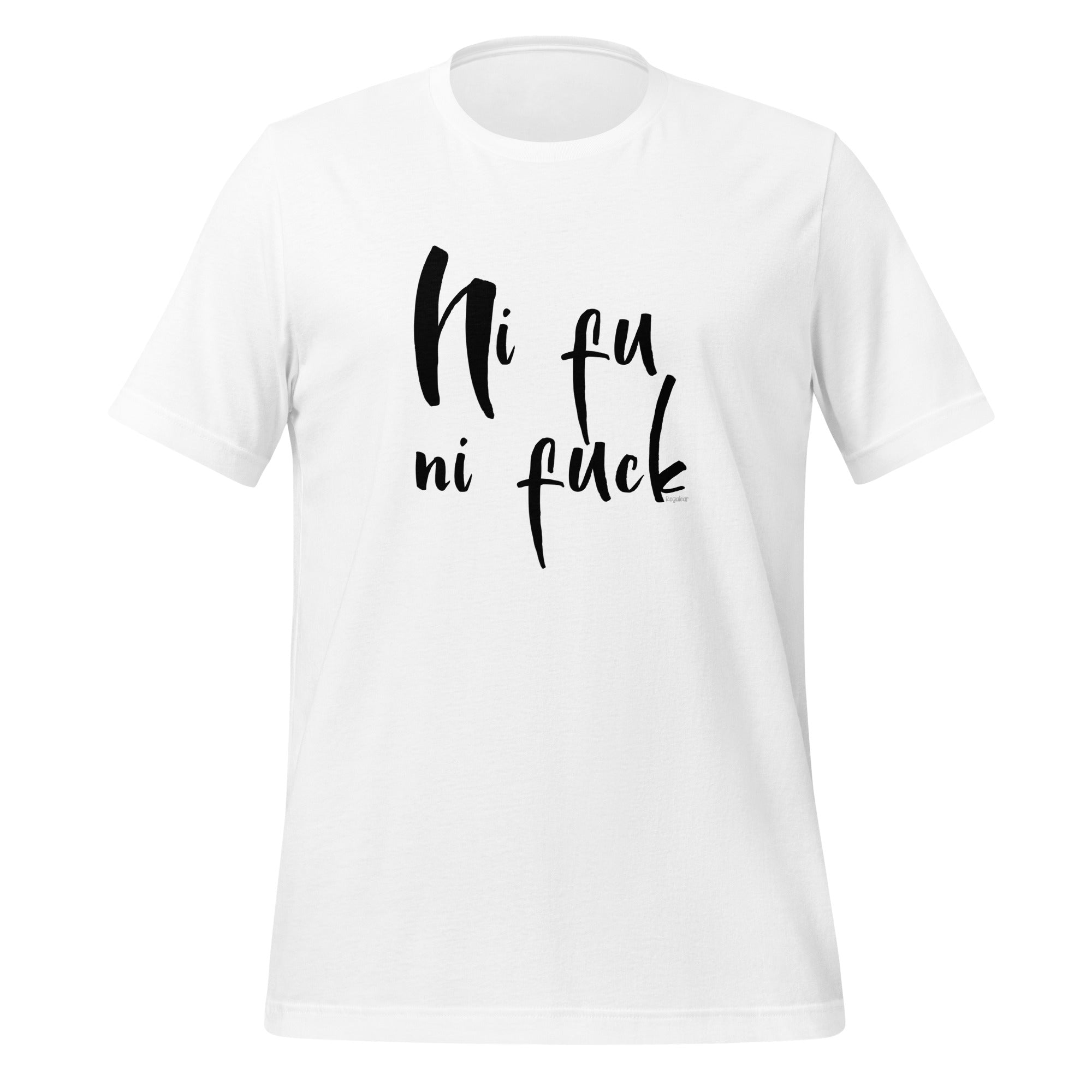 Camiseta unisex Ni fu ni fuck