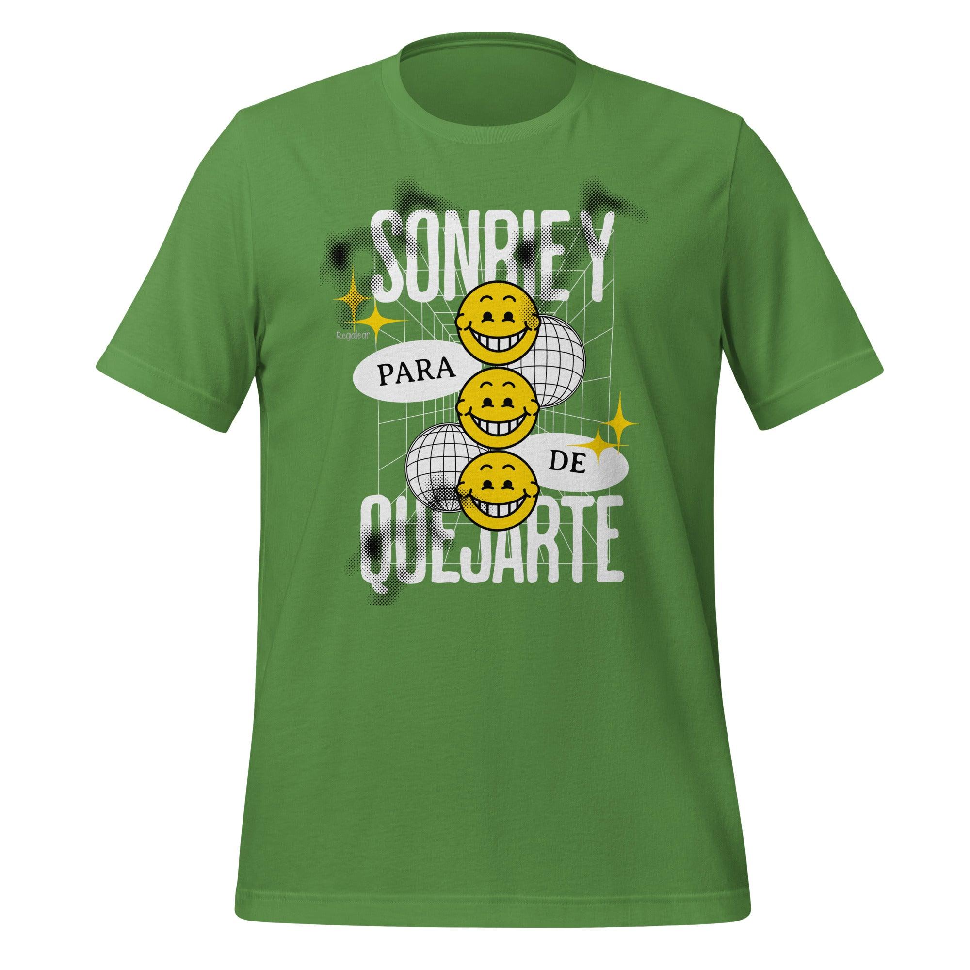 Camiseta unisex Sonrie para de quejarte