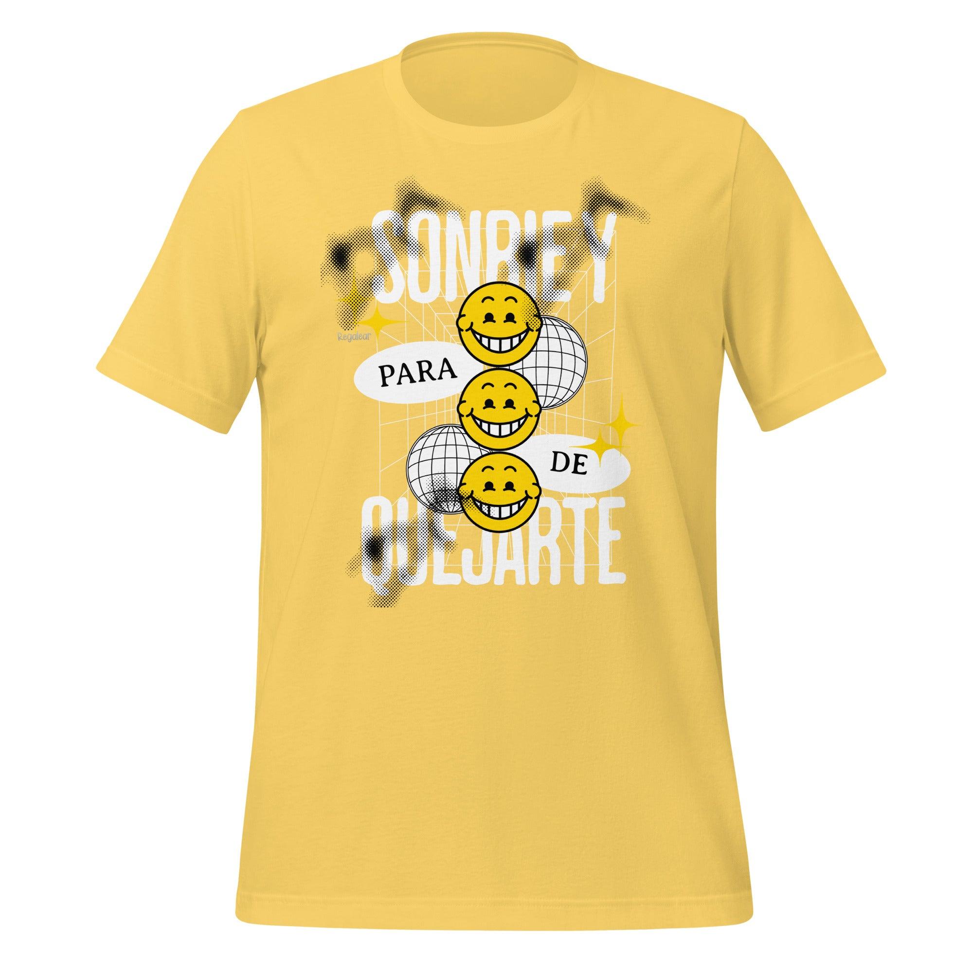 Camiseta unisex Sonrie para de quejarte